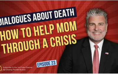 Dialogues About Death E23 How to Help Mom Through a Crisis—A Memorial Day Tribute and Heartfelt Conversation