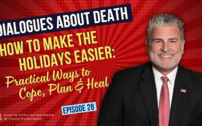 Dialogues About Death E28 How to Make the Holidays Easier After Loss