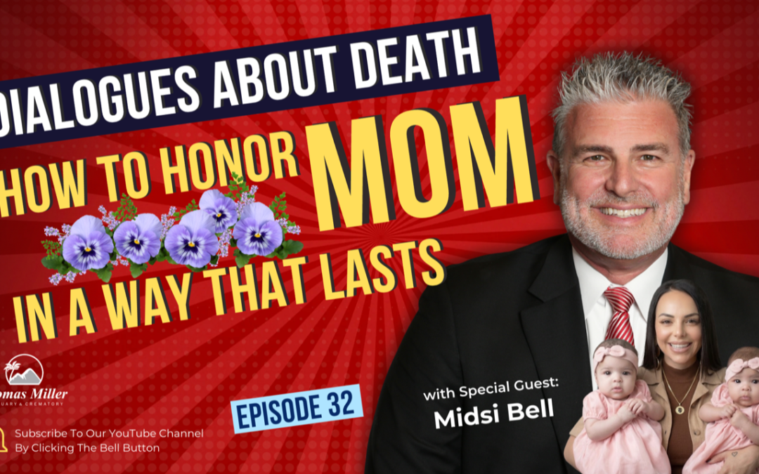Dialogues About Death E32 How to Honor Mom in a Way That Lasts